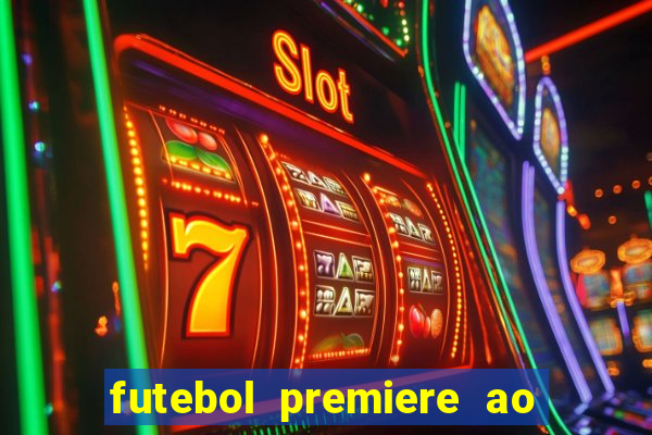 futebol premiere ao vivo gratis